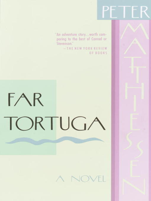 Title details for Far Tortuga by Peter Matthiessen - Wait list